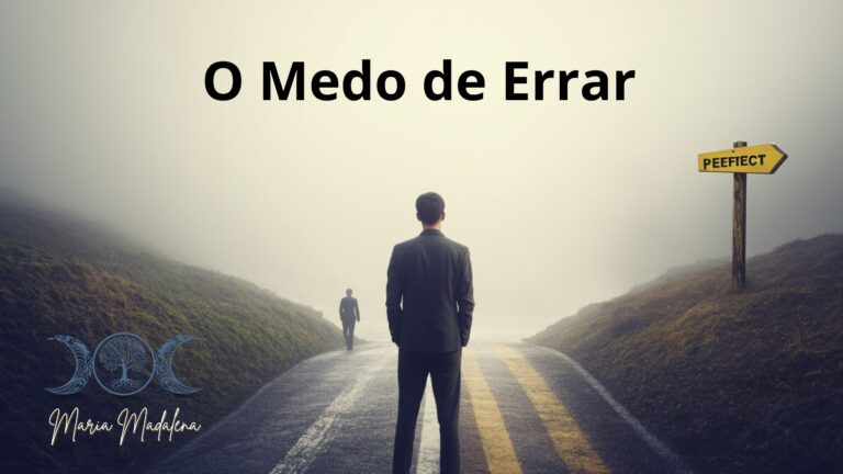 Leia mais sobre o artigo O Medo de Errar: Como Superá-lo e Recuperar Sua Confiança
